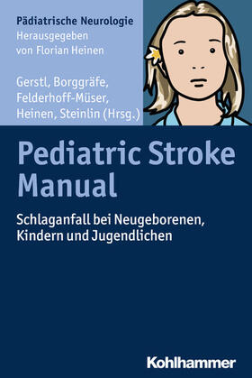 Gerstl / Borggräfe / Felderhoff-Müser | Pediatric Stroke Manual | E-Book | sack.de