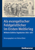 Baier / Stählin |  Als evangelischer Feldgeistlicher im Ersten Weltkrieg | Buch |  Sack Fachmedien