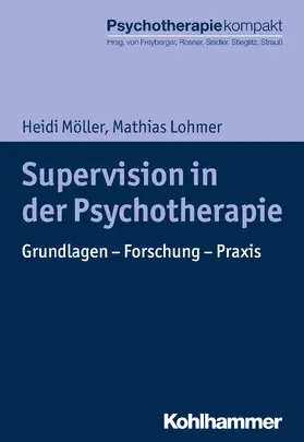 Möller / Lohmer |  Supervision in der Psychotherapie | Buch |  Sack Fachmedien