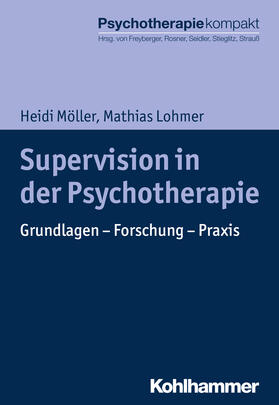 Möller / Lohmer | Supervision in der Psychotherapie | Buch | 978-3-17-029843-9 | sack.de