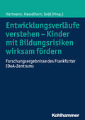 Hartmann / Hasselhorn / Gold |  Entwicklungsverläufe verstehen - Kinder mit Bildungsrisiken | Buch |  Sack Fachmedien