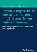 Hartmann / Hasselhorn / Gold |  Entwicklungsverläufe verstehen - Kinder mit Bildungsrisiken wirksam fördern | eBook | Sack Fachmedien