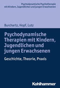 Hopf / Burchartz / Lutz |  Psychodynamische Therapien mit Kindern, Jugendlichen und jungen Erwachsenen | Buch |  Sack Fachmedien