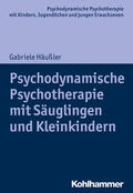 Häußler / Hopf / Burchartz |  Häußler, G: Psychodynamische Psychotherapie mit Säuglingen u | Buch |  Sack Fachmedien