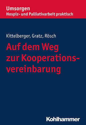 Kittelberger / Gratz / Rösch |  Auf dem Weg zur Kooperationsvereinbarung | Buch |  Sack Fachmedien