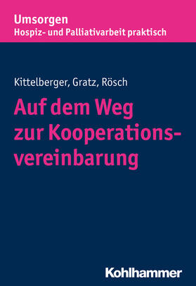 Kittelberger / Gratz / Rösch | Auf dem Weg zur Kooperationsvereinbarung | E-Book | sack.de