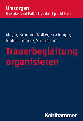 Meyer / Brüning-Wolter / Fischinger |  Meyer, S: Trauerbegleitung organisieren | Buch |  Sack Fachmedien
