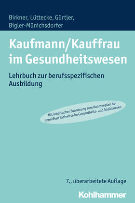 Birkner / Lüttecke / Gürtler | Kaufmann/Kauffrau im Gesundheitswesen | Buch | 978-3-17-029965-8 | sack.de