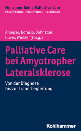 Anneser / Borasio / Johnston | Palliative Care bei Amyotropher Lateralsklerose | Buch | 978-3-17-029982-5 | sack.de