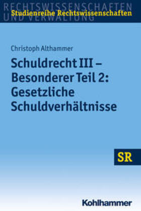 Althammer | Schuldrecht III - Besonderer Teil 2: Gesetzliche Schuldverhältnisse | E-Book | sack.de