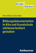 Höke / Büker |  Bildungsdokumentation in Kita und Grundschule stärkenorientiert gestalten | Buch |  Sack Fachmedien