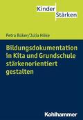 Büker / Höke |  Bildungsdokumentation in Kita und Grundschule stärkenorientiert gestalten | eBook | Sack Fachmedien