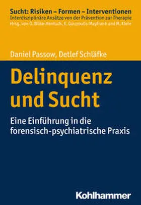 Passow / Schläfke |  Delinquenz und Sucht | Buch |  Sack Fachmedien