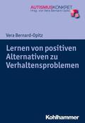 Bernard-Opitz |  Lernen von positiven Alternativen zu Verhaltensproblemen | eBook | Sack Fachmedien