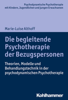 Althoff / Hopf / Burchartz | Die begleitende Psychotherapie der Bezugspersonen | E-Book | sack.de
