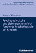 Wittenberger / Hopf / Burchartz |  Psychoanalytische und tiefenpsychologisch fundierte Psychotherapie bei Kindern | eBook | Sack Fachmedien