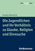 Gennerich / Göppel |  Die Jugendlichen und ihr Verhältnis zu Glaube, Religion und Sinnsuche | Buch |  Sack Fachmedien