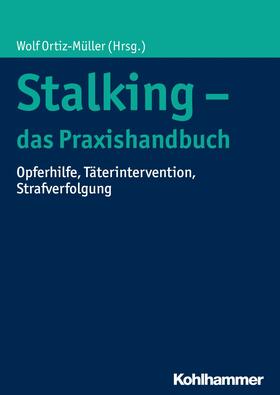 Ortiz-Müller | Stalking - das Praxishandbuch | E-Book | sack.de