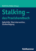 Ortiz-Müller |  Stalking - das Praxishandbuch | eBook | Sack Fachmedien