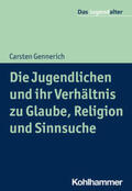 Gennerich / Göppel |  Die Jugendlichen und ihr Verhältnis zu Glaube, Religion und Sinnsuche | eBook | Sack Fachmedien