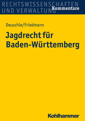 Deuschle / Friedmann | Jagdrecht für Baden-Württemberg | Buch | 978-3-17-030485-7 | sack.de