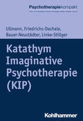 Ullmann / Friedrichs-Dachale / Bauer-Neustädter |  Katathym Imaginative Psychotherapie (KIP) | Buch |  Sack Fachmedien