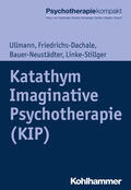 Ullmann / Friedrichs-Dachale / Bauer-Neustädter |  Katathym Imaginative Psychotherapie (KIP) | eBook | Sack Fachmedien