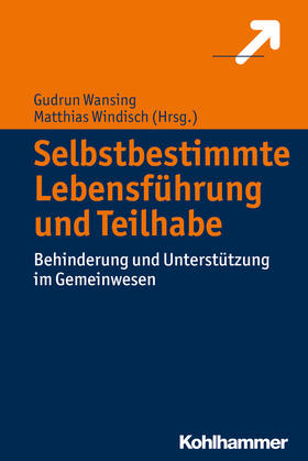 Wansing / Windisch |  Selbstbestimmte Lebensführung und Teilhabe | eBook | Sack Fachmedien