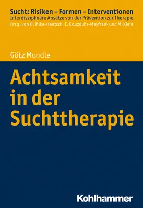 Mundle |  Achtsamkeit in der Suchttherapie | Buch |  Sack Fachmedien