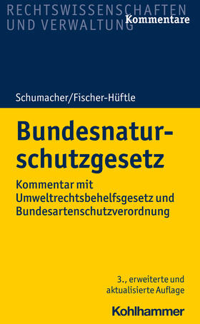 Schumacher / Fischer-Hüftle / Kratsch | Schumacher, J: Bundesnaturschutzgesetz | Buch | 978-3-17-030715-5 | sack.de