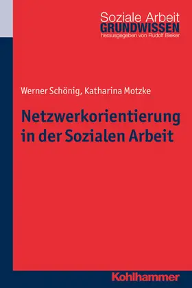 Schönig / Motzke / Bieker | Netzwerkorientierung in der Sozialen Arbeit | E-Book | www.sack.de