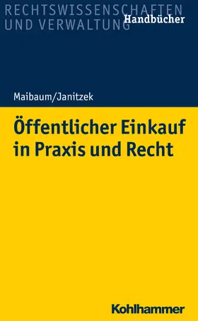 Maibaum / Janitzek | Maibaum, T: Öffentlicher Einkauf in Praxis und Recht | Buch | 978-3-17-030754-4 | sack.de