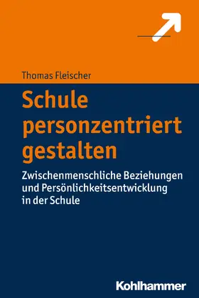 Fleischer |  Schule personzentriert gestalten | Buch |  Sack Fachmedien