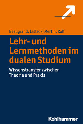 Beaugrand / Latteck / Mertin |  Lehr- und Lernmethoden im dualen Studium | Buch |  Sack Fachmedien