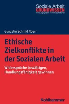 Schmid Noerr | Ethische Zielkonflikte in der Sozialen Arbeit | E-Book | www.sack.de