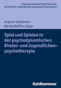 Lehmhaus / Reiffen-Züger |  Spiel und Spielen in der psychodynamischen Kinder- und Jugendlichenpsychotherapie | Buch |  Sack Fachmedien