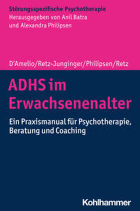 D'Amelio / Retz-Junginger / Philipsen | ADHS im Erwachsenenalter | Buch | 978-3-17-030862-6 | sack.de