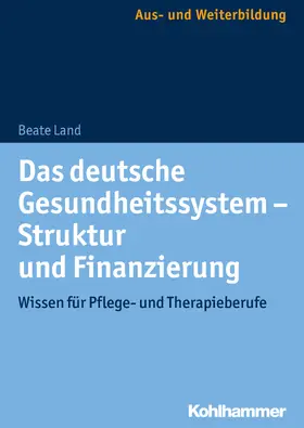 Land | Das deutsche Gesundheitssystem - Struktur und Finanzierung | Buch | 978-3-17-030899-2 | www.sack.de