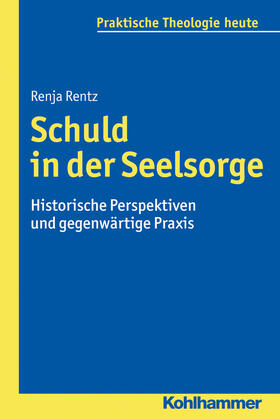 Rentz | Schuld in der Seelsorge | Buch | 978-3-17-030938-8 | sack.de