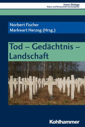 Fischer / Herzog / Heudecker | Tod - Gedächtnis - Landschaft | E-Book | sack.de
