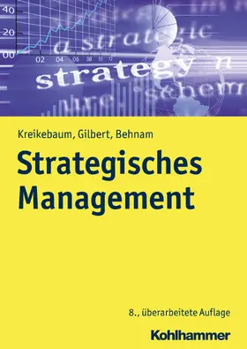 Kreikebaum / Gilbert / Behnam |  Strategisches Management | Buch |  Sack Fachmedien