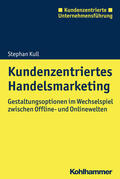 Kull |  Kull, S: Kundenzentriertes Handelsmarketing | Buch |  Sack Fachmedien