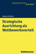 Kohlert |  Strategische Ausrichtung als Wettbewerbsvorteil | eBook | Sack Fachmedien