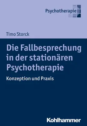 Storck |  Die Fallbesprechung in der stationären Psychotherapie | Buch |  Sack Fachmedien