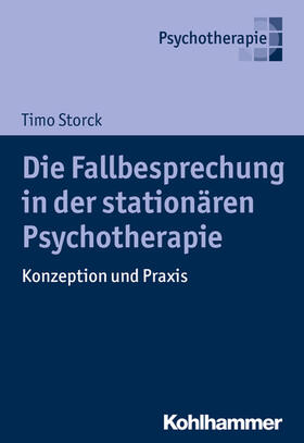 Storck | Die Fallbesprechung in der stationären Psychotherapie | E-Book | sack.de
