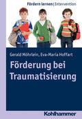 Möhrlein / Hoffart |  Förderung bei Traumatisierung | Buch |  Sack Fachmedien