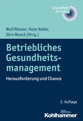 Rössler / Keller / Moock |  Betriebliches Gesundheitsmanagement | Buch |  Sack Fachmedien
