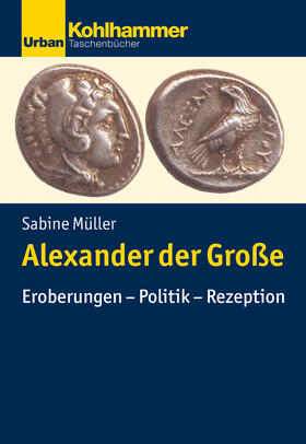 Müller | Müller, S: Alexander der Große | Buch | 978-3-17-031346-0 | sack.de