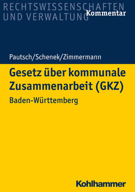 Pautsch / Schenek / Zimmermann | Pautsch, A: Gesetz über kommunale Zusammenarbeit (GKZ) | Buch | 978-3-17-031426-9 | sack.de