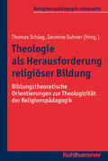 Schlag / Suhner |  Theologie als Herausforderung religiöser Bildung | Buch |  Sack Fachmedien